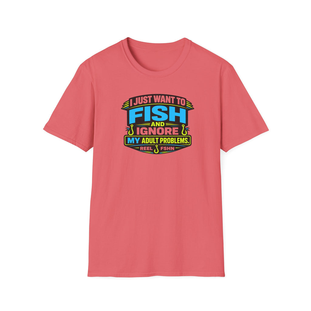 I Just Want To Fish & Ignore My Adult Problems T-Shirt