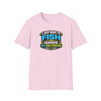 I Just Want To Fish & Ignore My Adult Problems T-Shirt