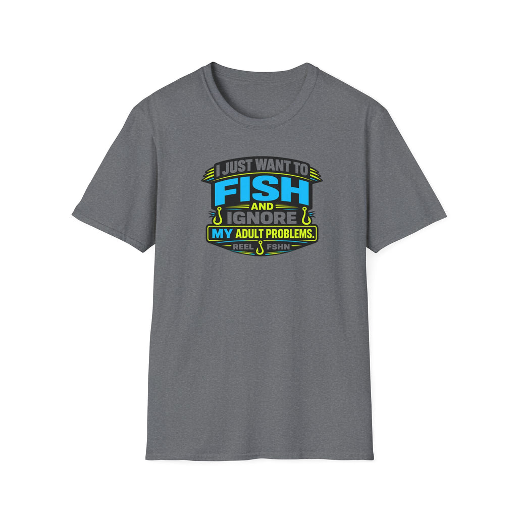 I Just Want To Fish & Ignore My Adult Problems T-Shirt