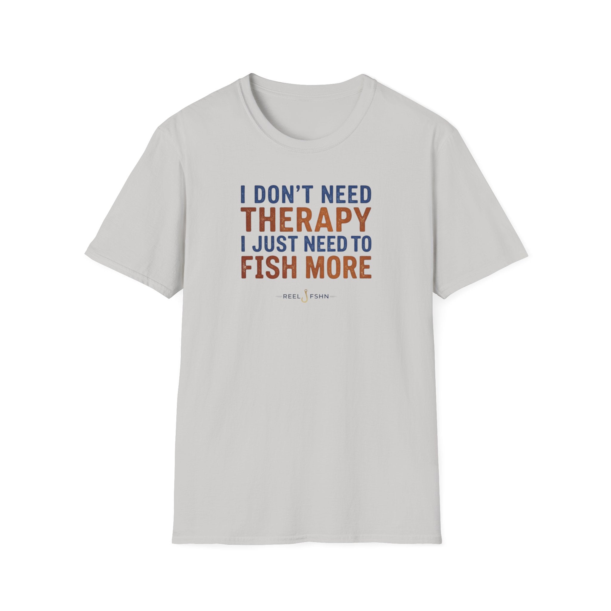 I Don't Need Therapy I Just Need To Fish More T-Shirt