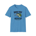 Nice Try The Fish Are Still Laughing T-Shirt