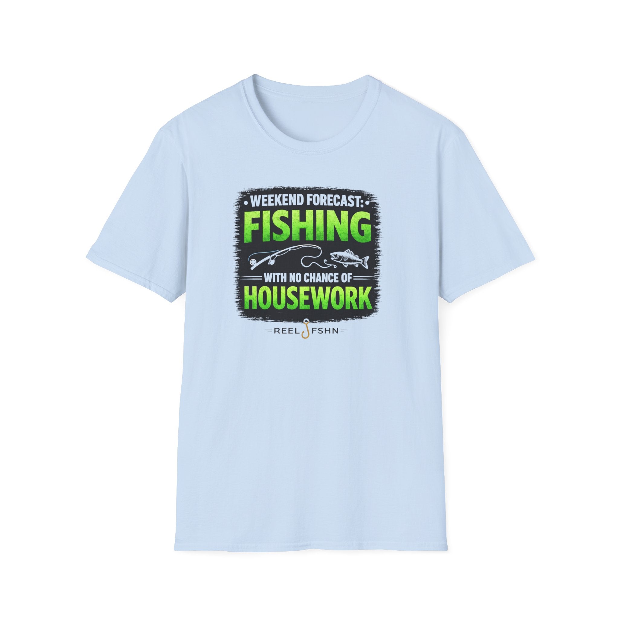 Weekend Forecast: Fishing with No Chance Of Housework T-Shirt