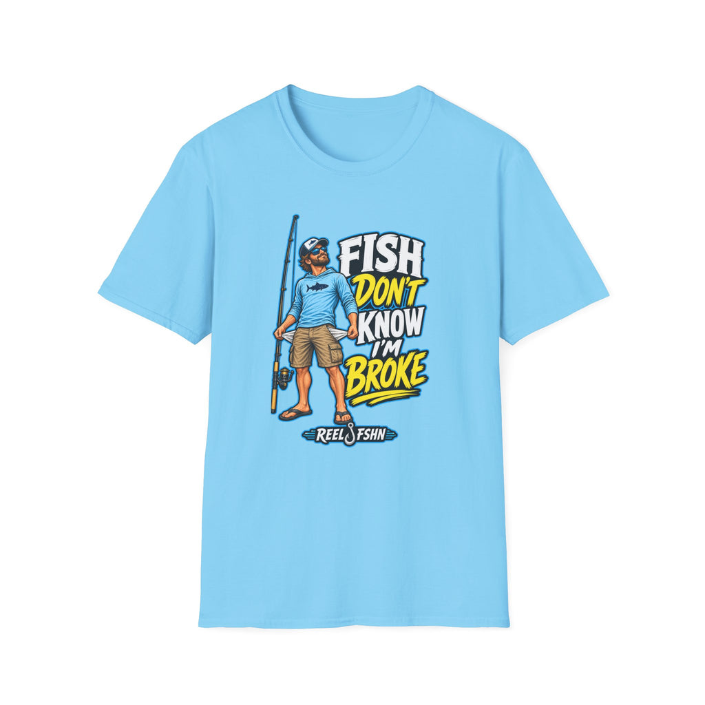 Fish Don't Know I'm Broke T-Shirt