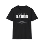 Silence Is A Strike T-Shirt
