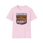 Working To Support My Fishing Habit T-Shirt