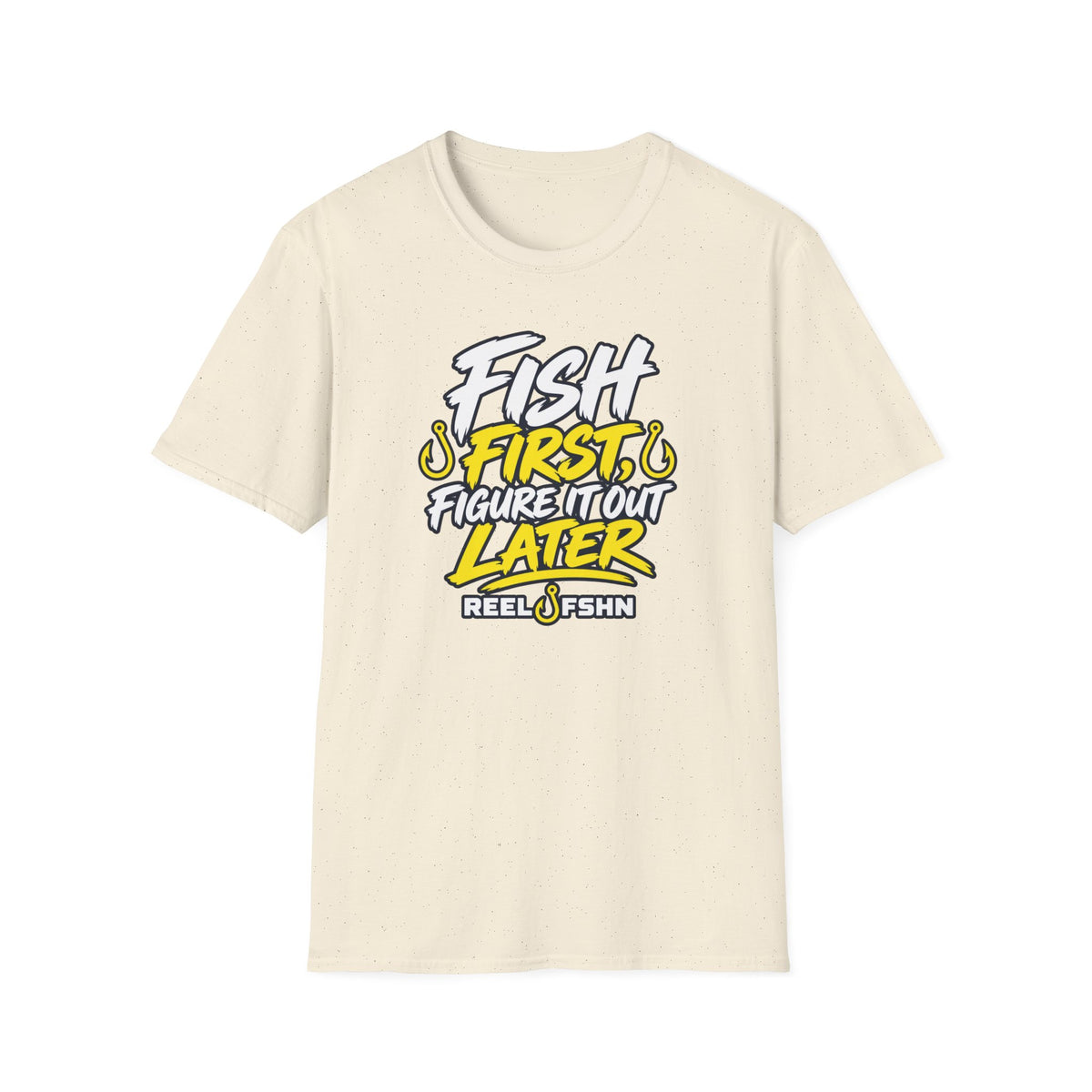 Fish First, Figure It Out Later T-Shirt