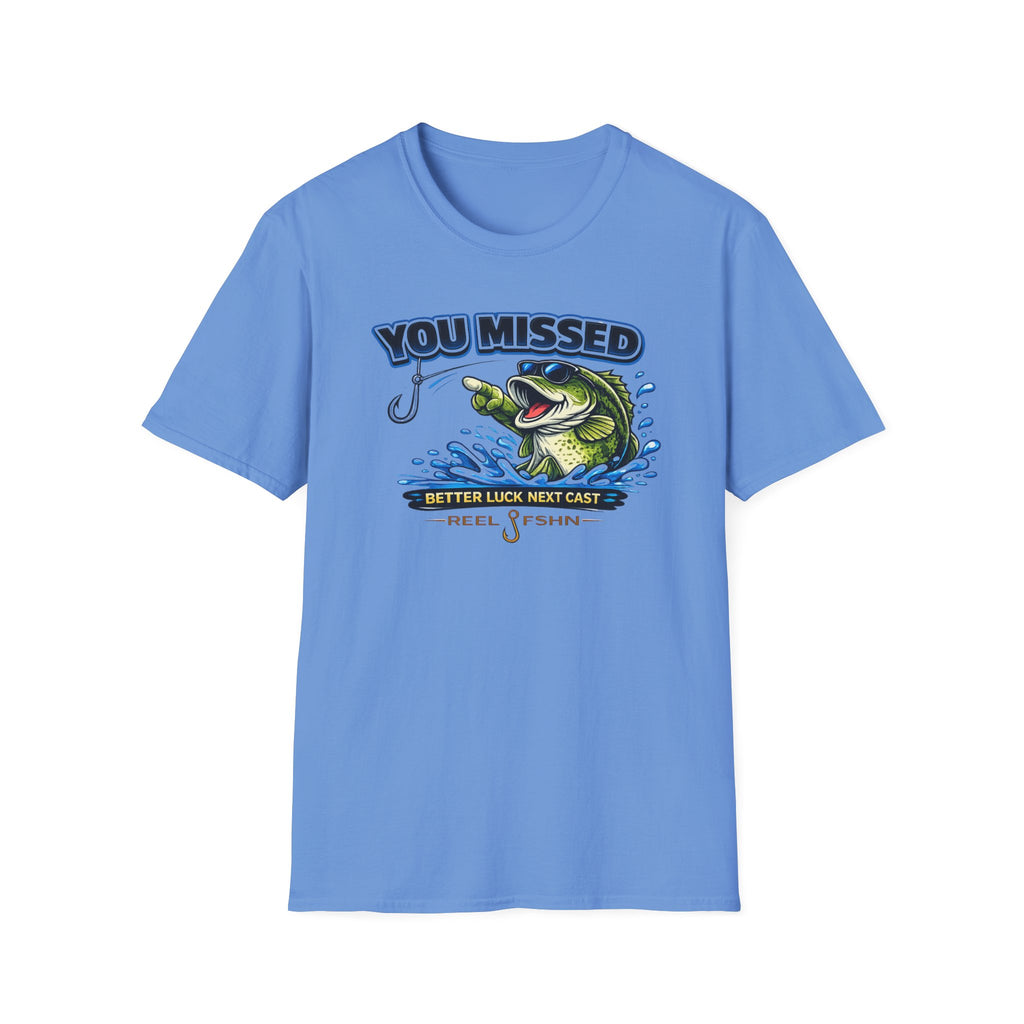 You Missed Better Luck Next Cast T-Shirt