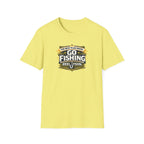 The Best Plan Made. Go Fishing T-Shirt