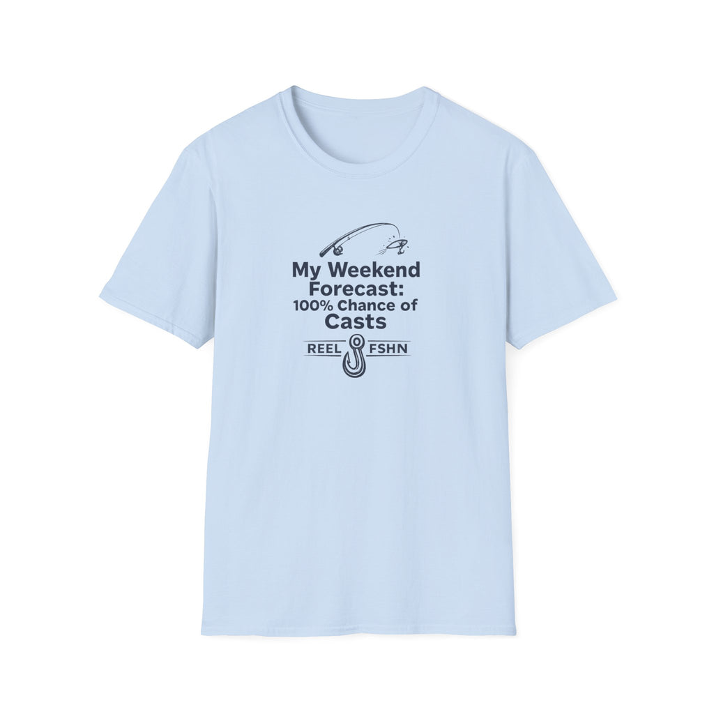 My Weekend Forecast: 100% Chance Of Casts T-Shirt