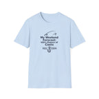 My Weekend Forecast: 100% Chance Of Casts T-Shirt