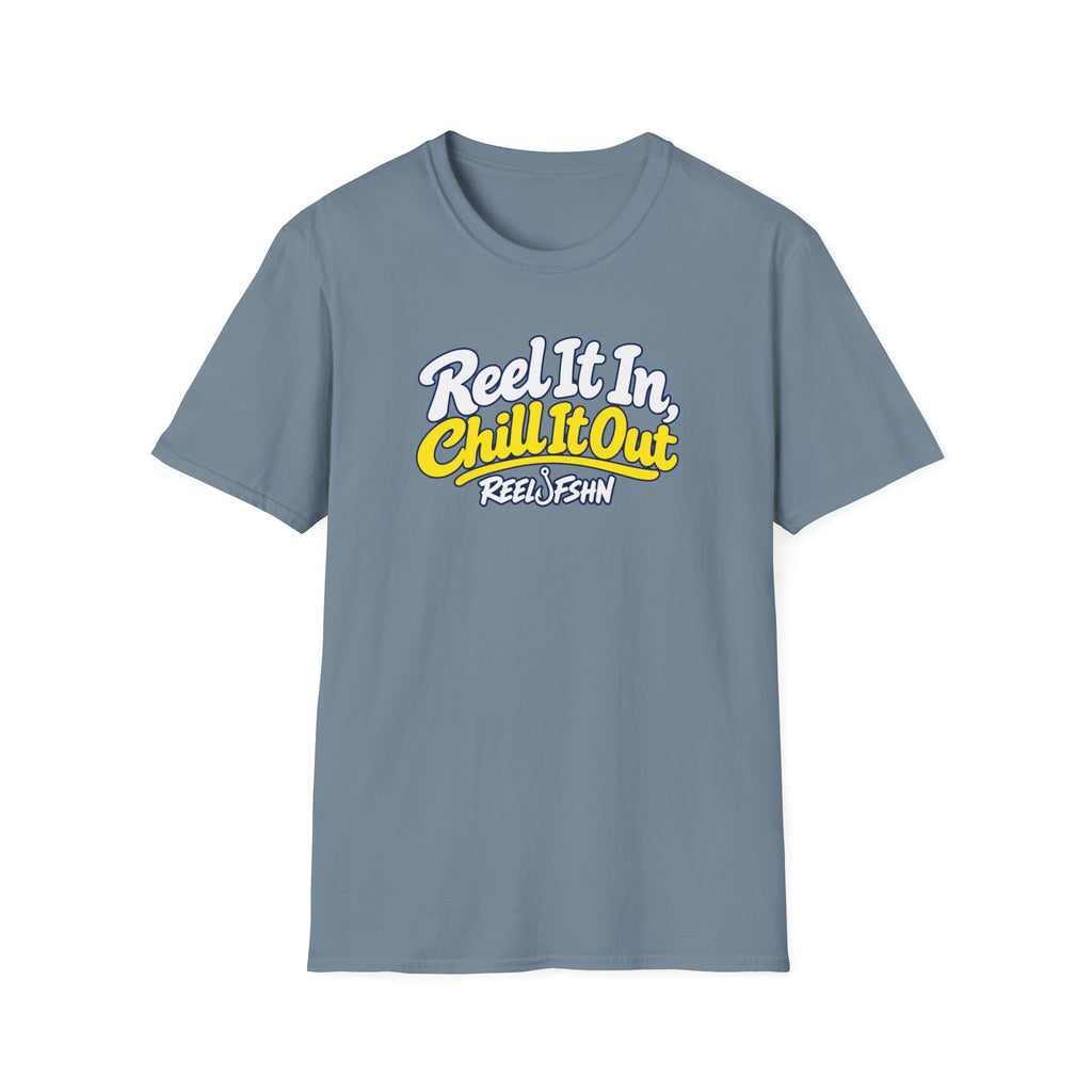 REEL It In, CHILL It Out T-Shirt