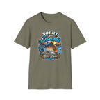 Sorry, I Was Fishing T-Shirt