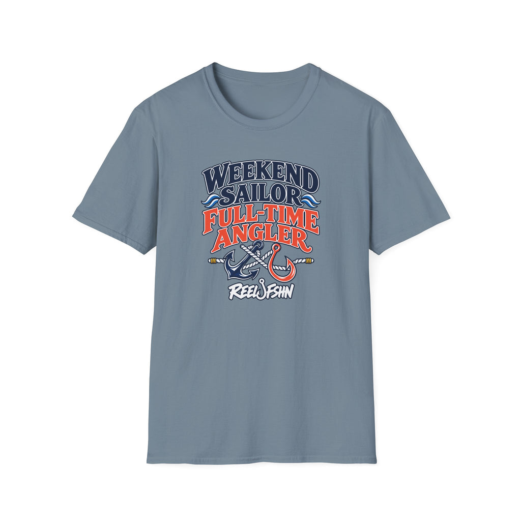 Weekend Sailor, Full Time Angler T-Shirt