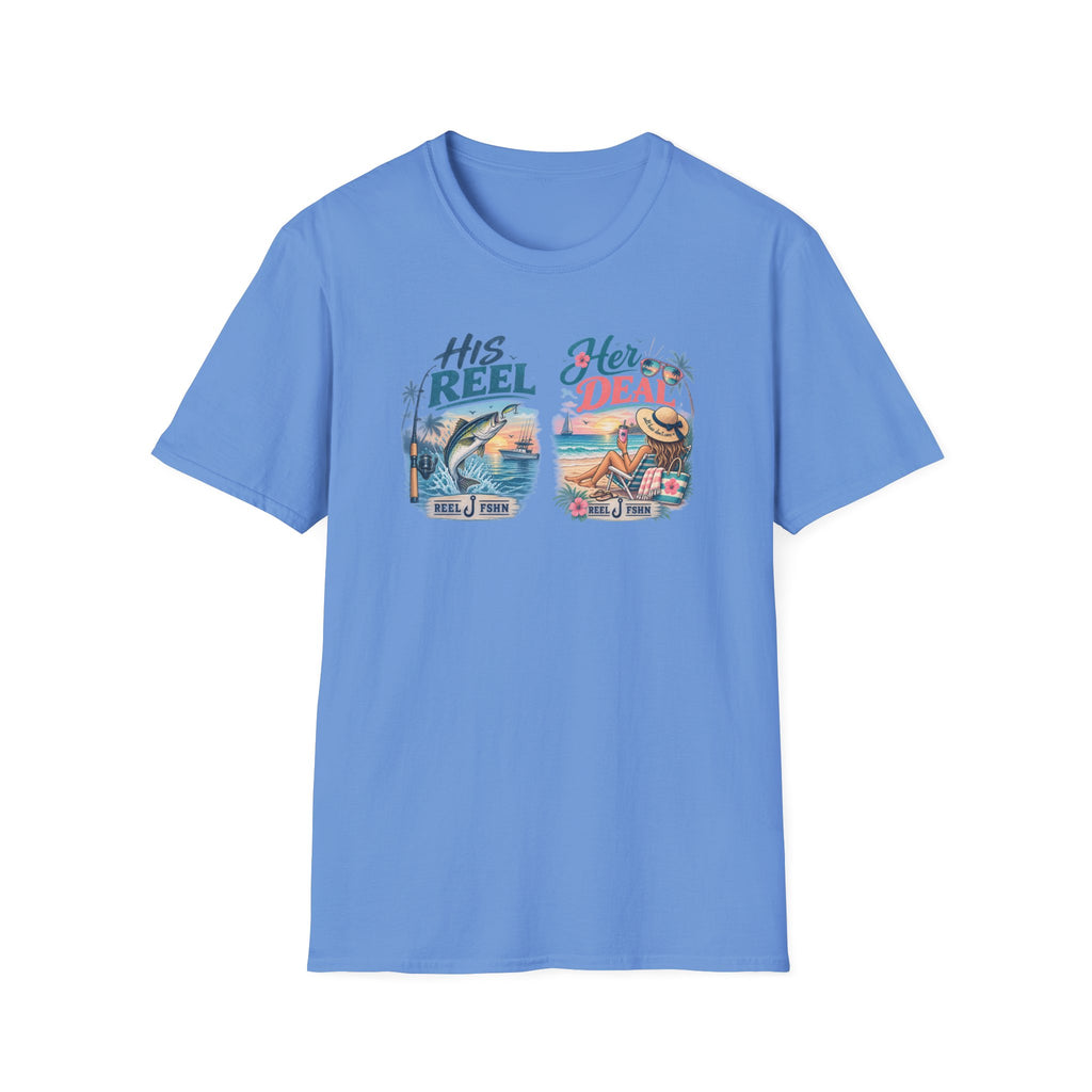 His REEL.  Her DEAL. T-Shirt
