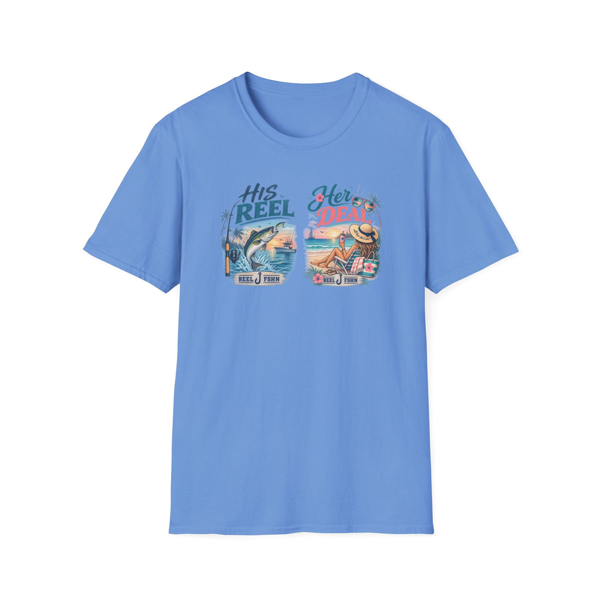 His REEL.  Her DEAL. T-Shirt
