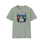 Fishing Is Calling And I Must Go T-Shirt