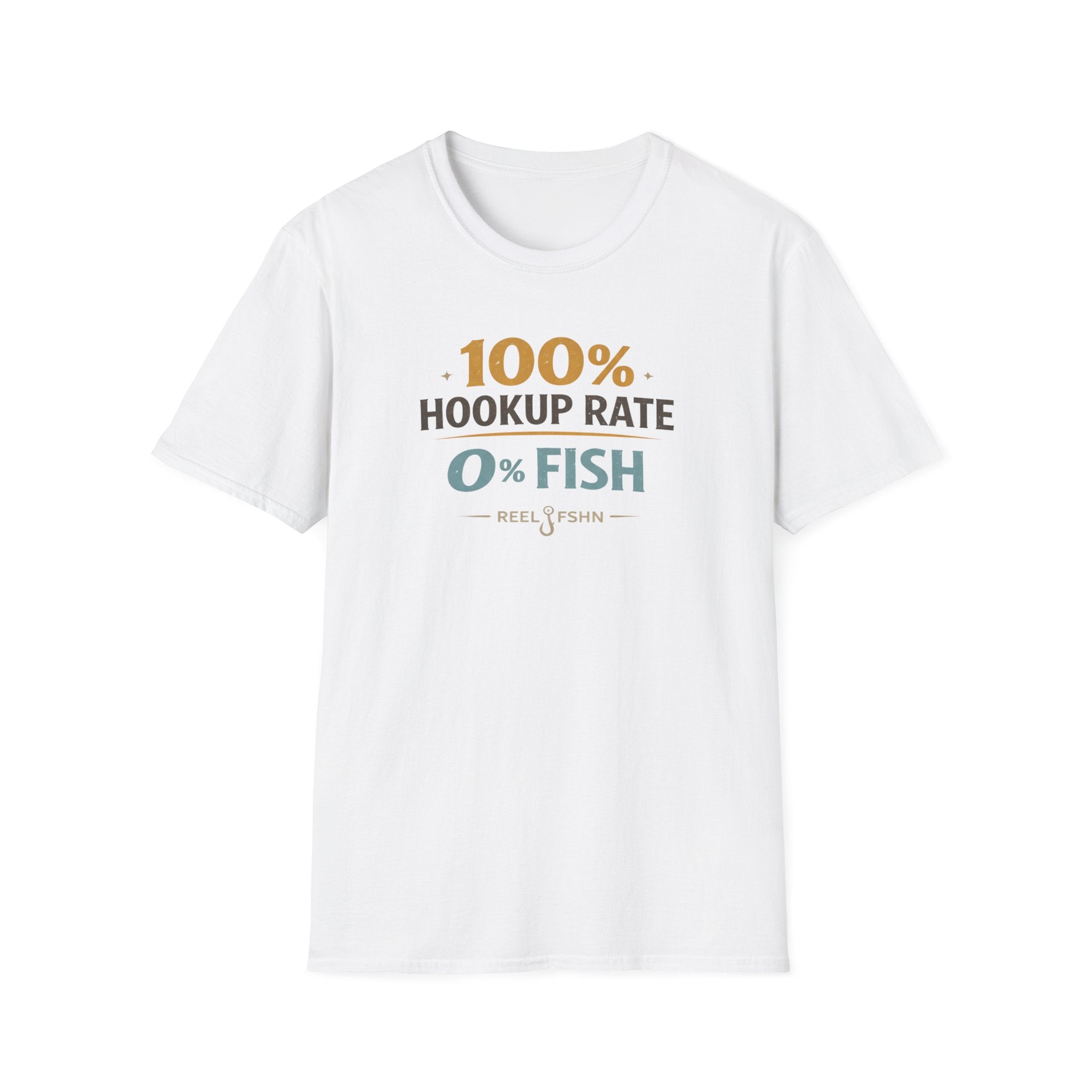 100% Hookup Rate 0% Fish T-Shirt