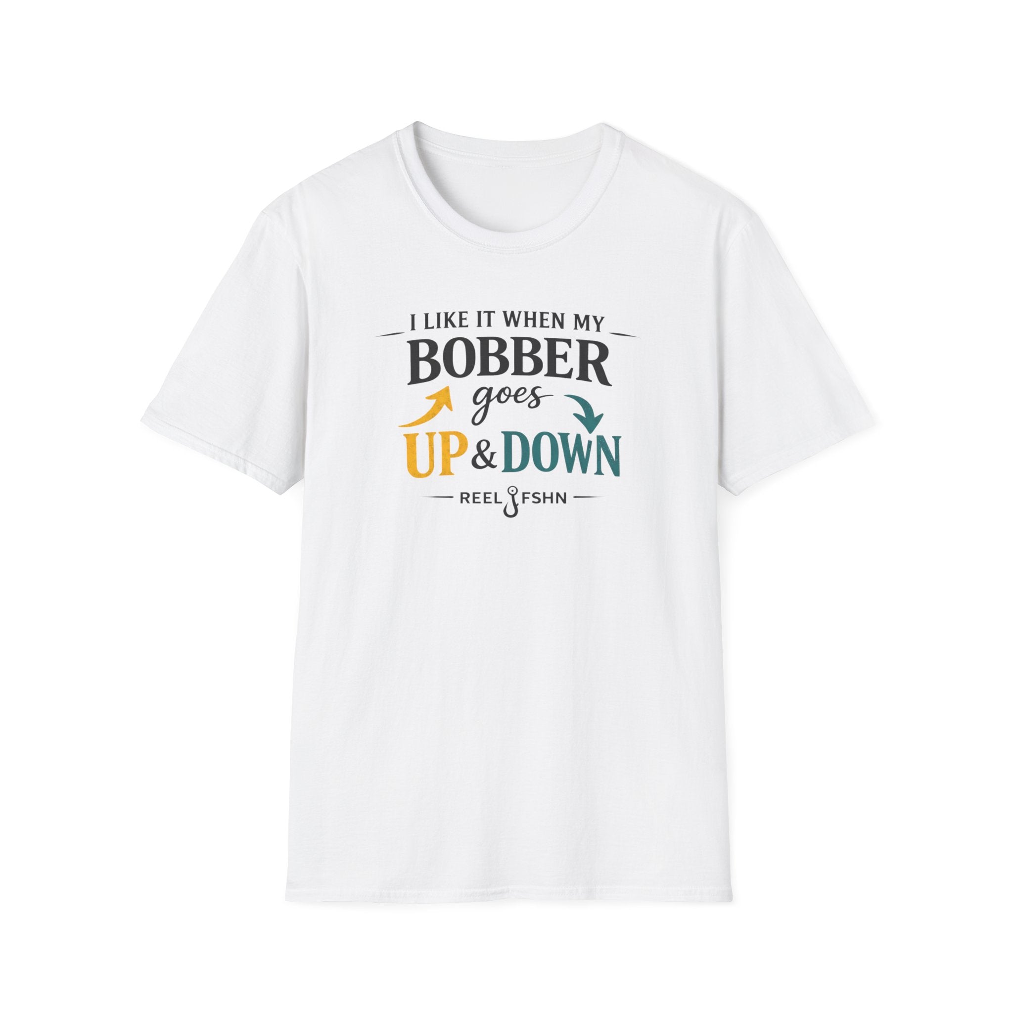I Like It When My Bobber Goes Up & Down  T-Shirt