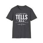 Tension Tells All T-Shirt