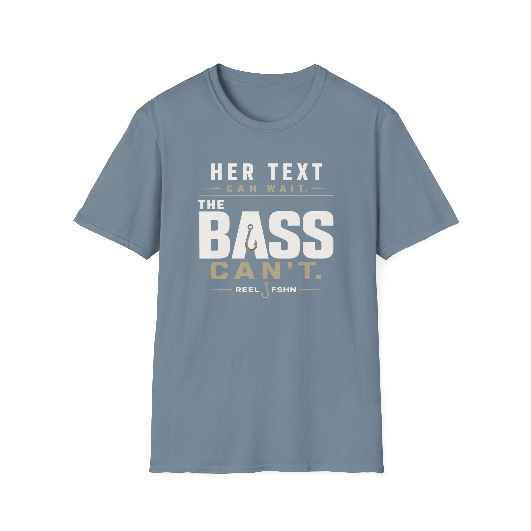 Her Text Can Wait The Bass Can't T-Shirt