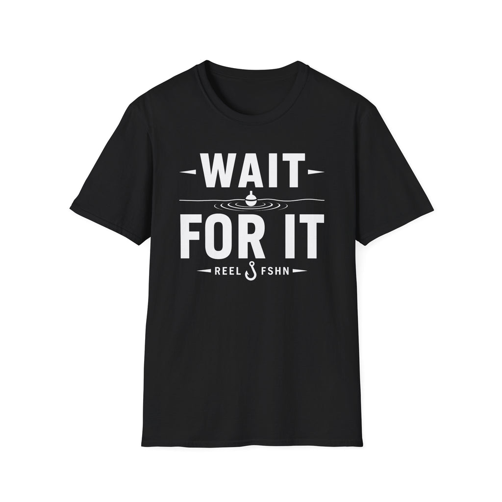 Wait For It T-Shirt