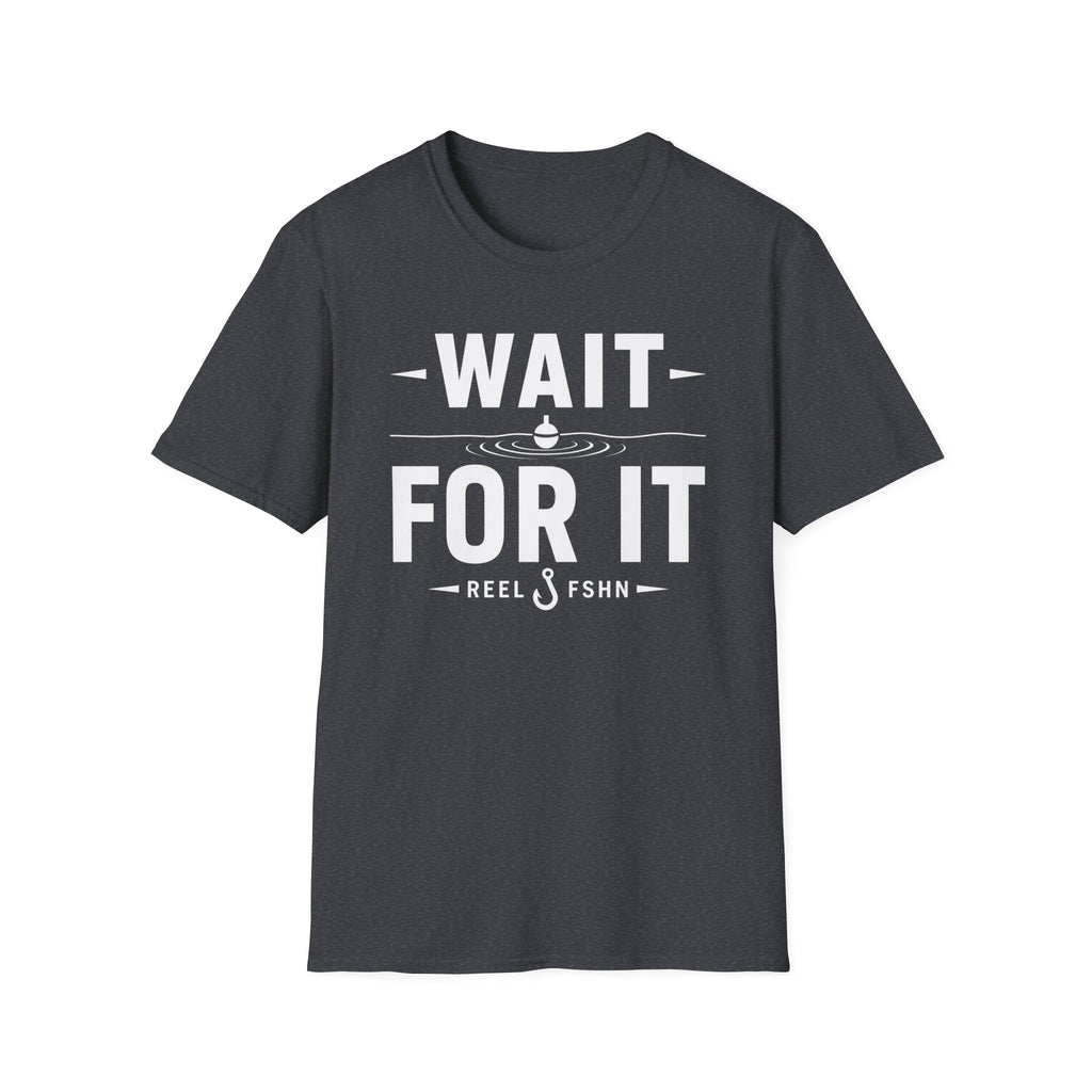 Wait For It T-Shirt