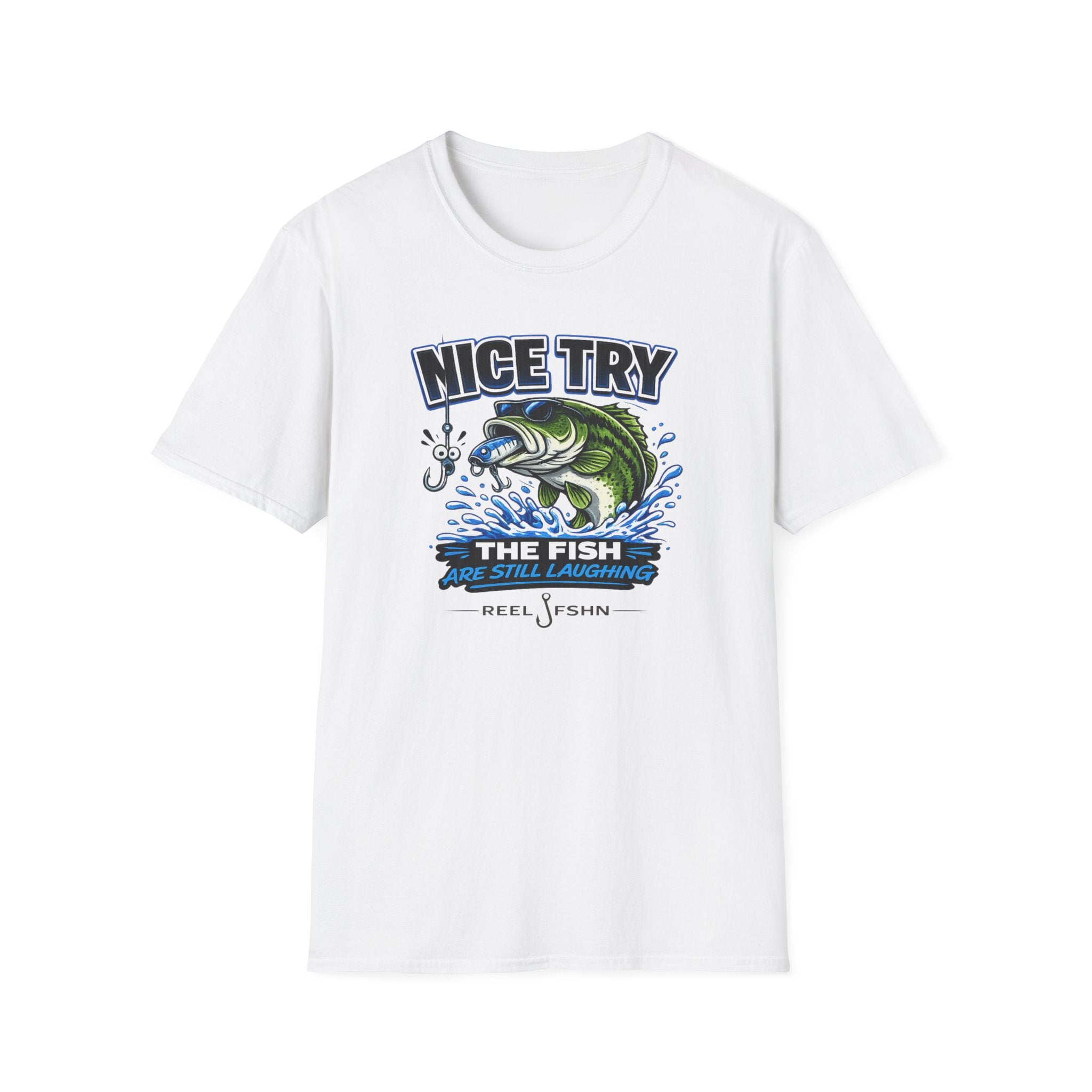 Nice Try The Fish Are Still Laughing T-Shirt