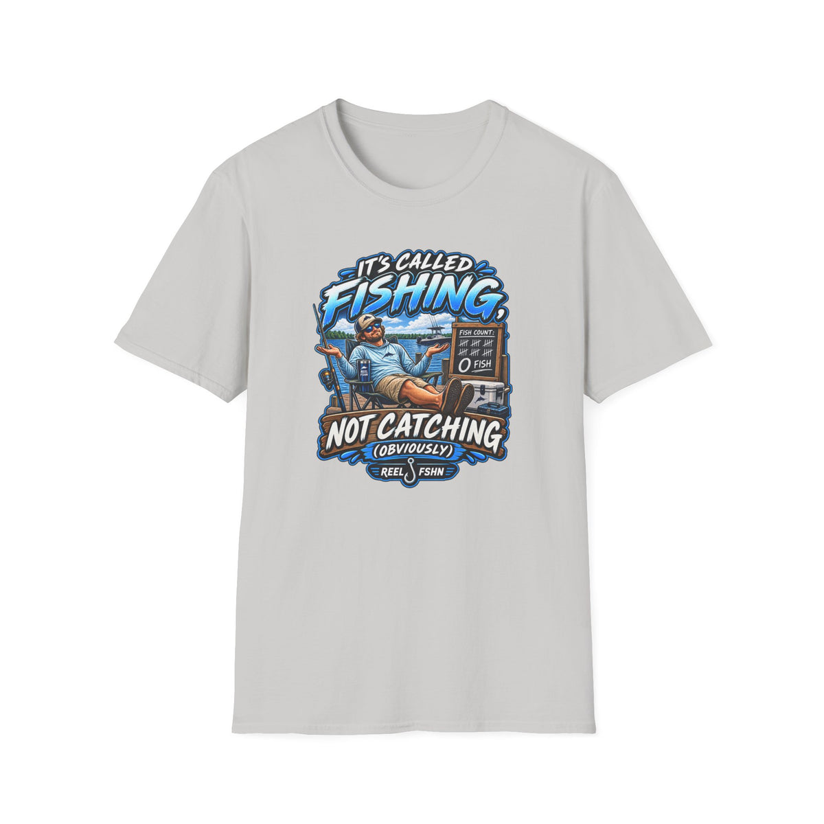 It's Called Fishing Not Catching T-Shirt