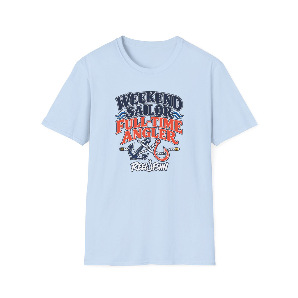 Weekend Sailor, Full Time Angler T-Shirt