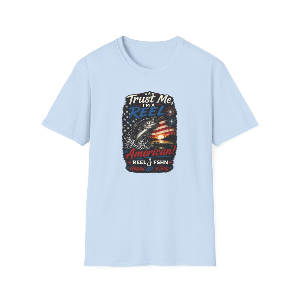 Trust Me, I'M A REEL American Happy 4th of July T-Shirt