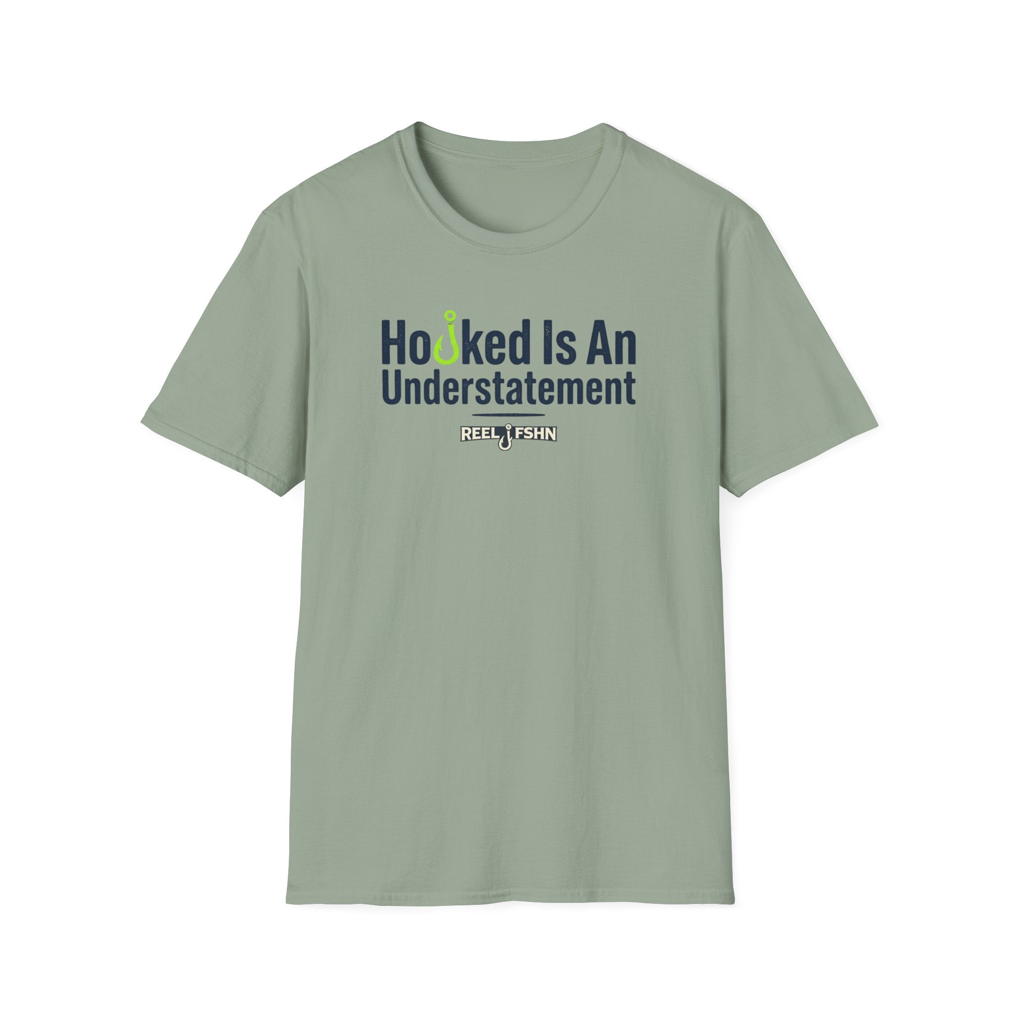 Hooked Is An Understatement T-Shirt