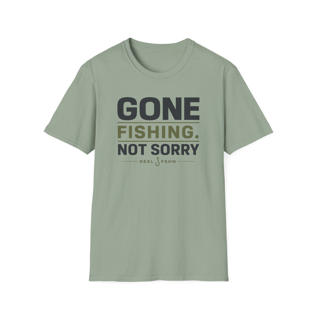 Gone Fishing.  Not Sorry T-Shirt