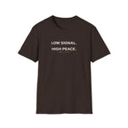 Low Signal. High Peace. T-Shirt