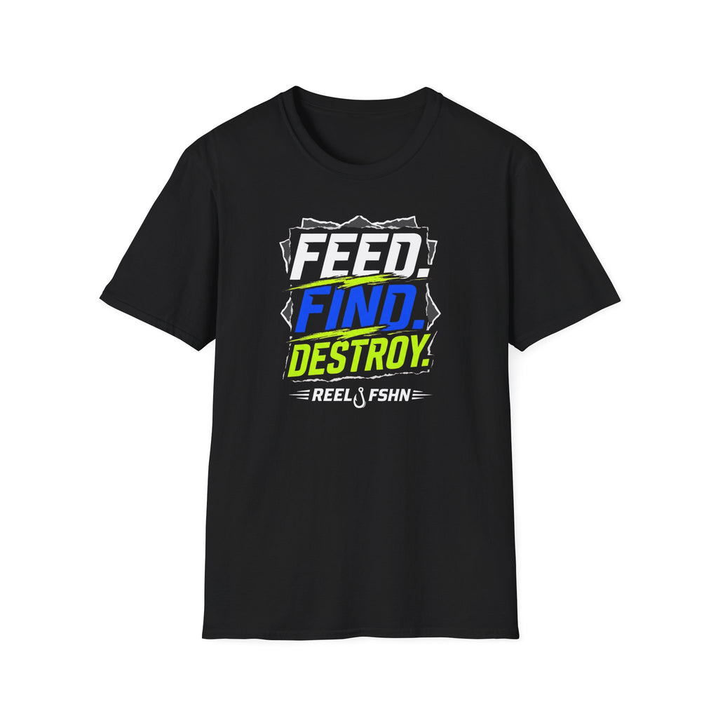 FEED. FIND. DESTROY.  T-Shirt