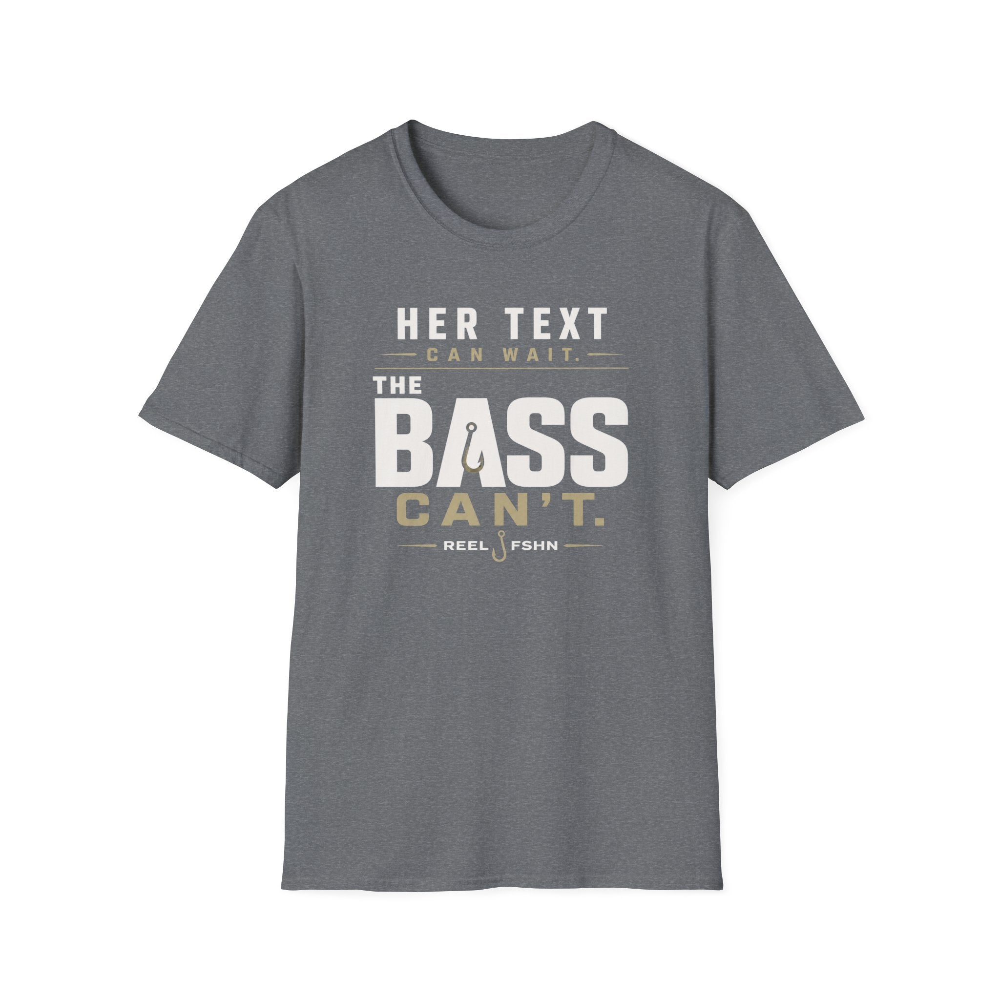 Her Text Can Wait The Bass Can't T-Shirt