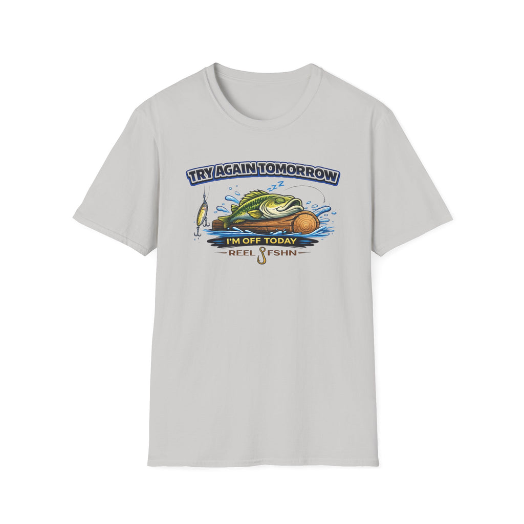 Try Again Tomorrow I'm Off Today T-Shirt