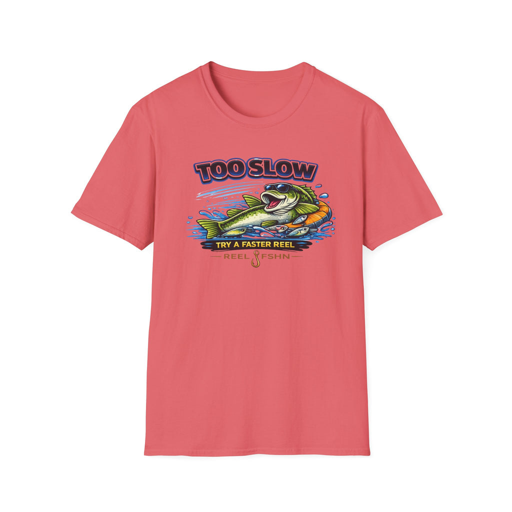 Too Slow Try A Faster Reel T-Shirt