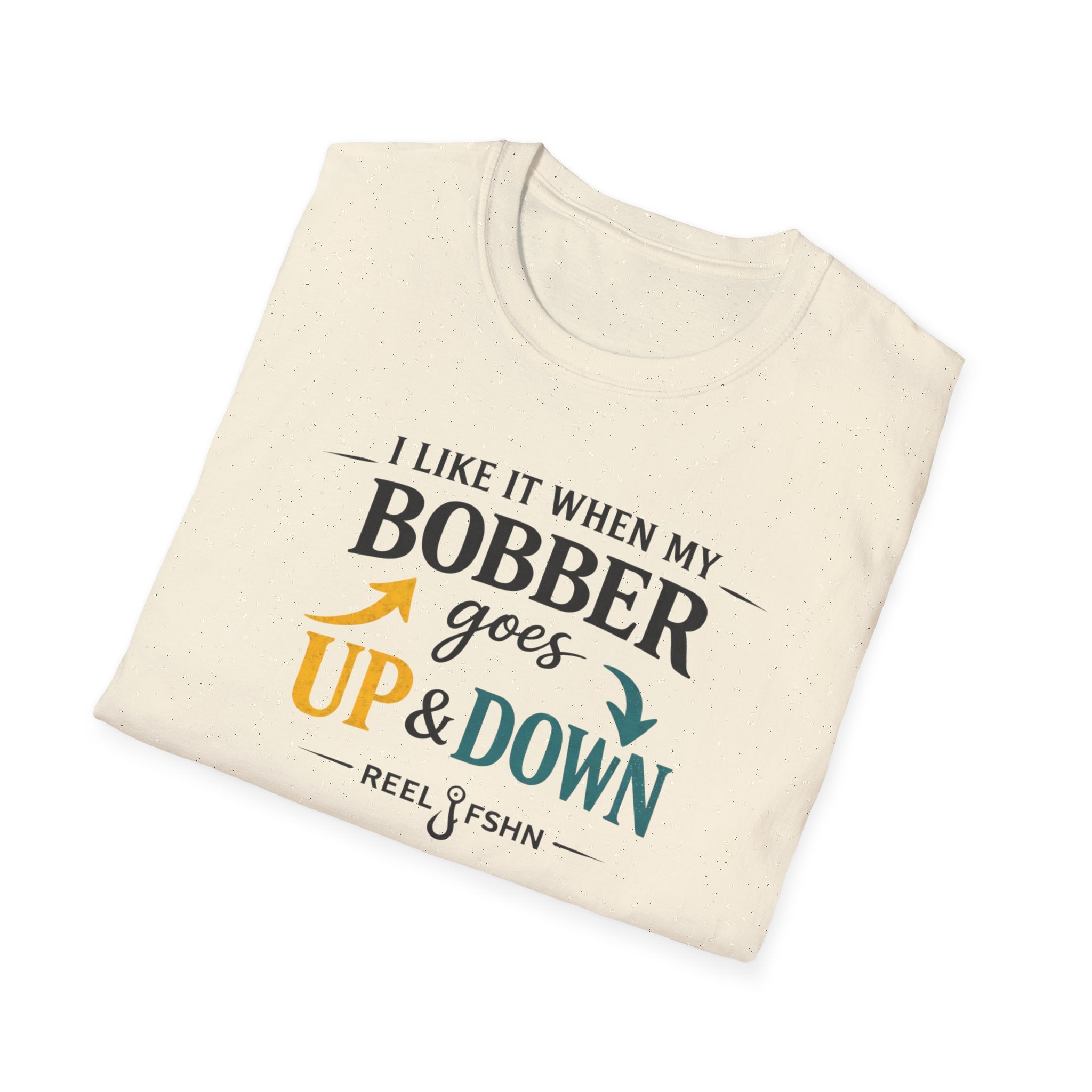 I Like It When My Bobber Goes Up & Down  T-Shirt