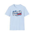 Cast Now, Adult Later  T-Shirt