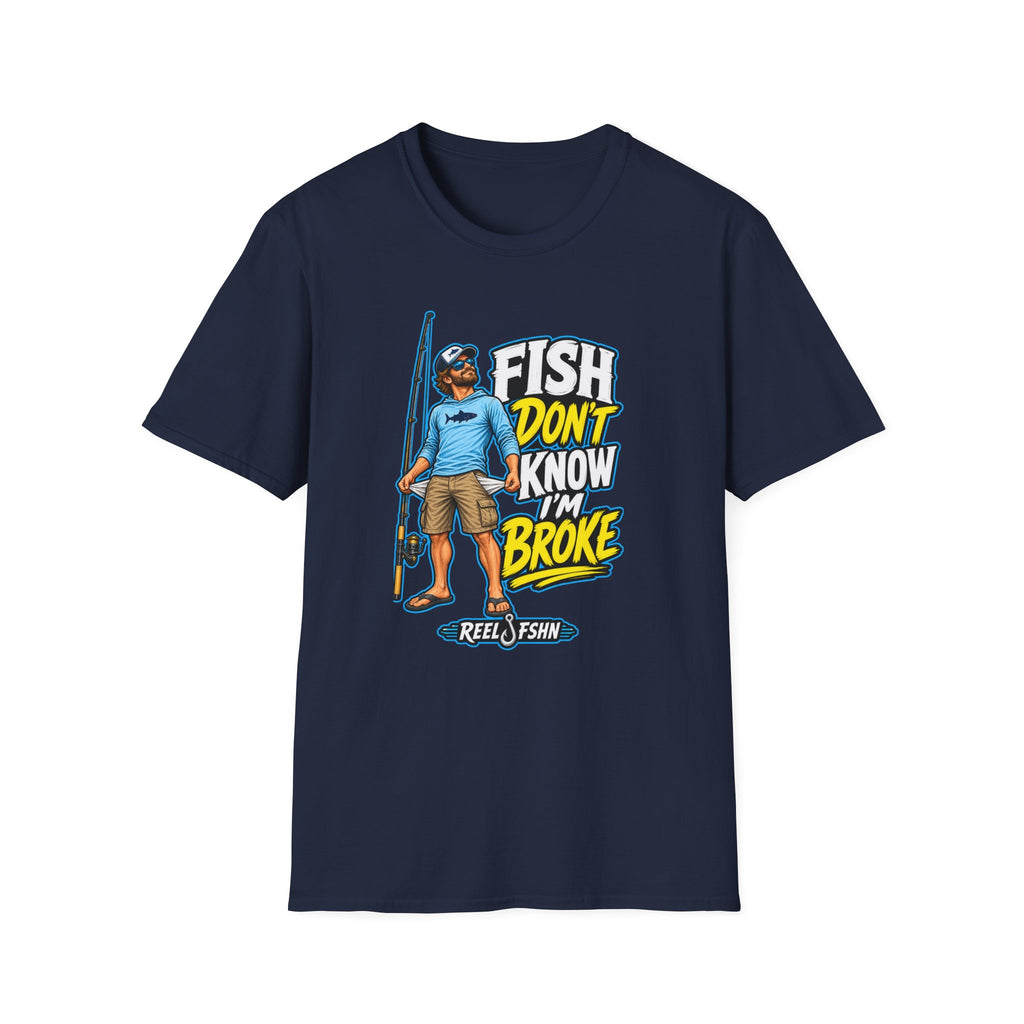 Fish Don't Know I'm Broke T-Shirt