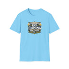 The Best Plan Made. Go Fishing T-Shirt