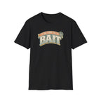 I'm Only Here For The BAIT T-Shirt