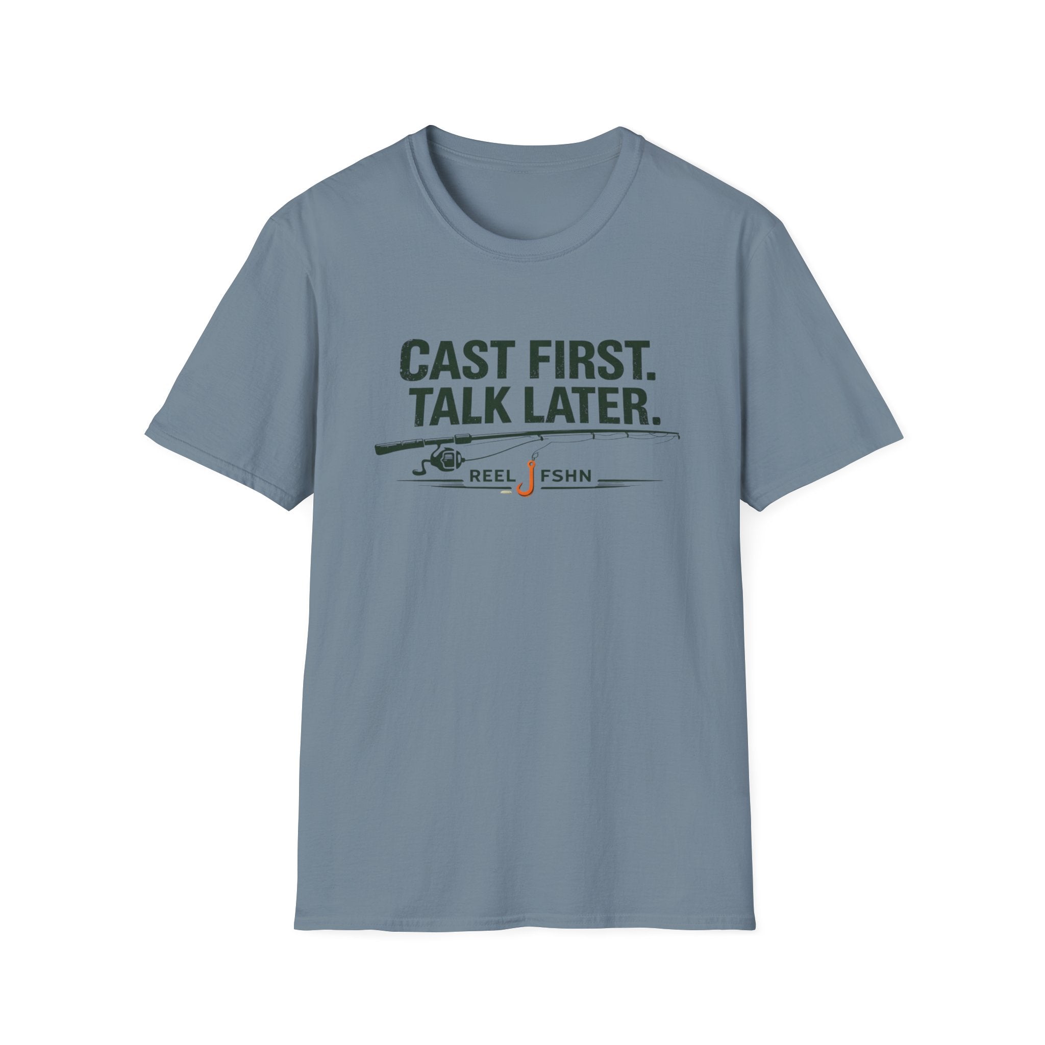 Cast First. Talk Later. T-Shirt