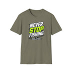 Never Stop Fishing T-Shirt