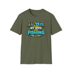 I Love It When My Wife Goes Fishing T-Shirt