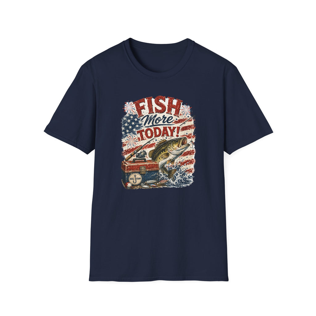 Fish More. TODAY! T-Shirt