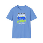 FEED. FIND. DESTROY.  T-Shirt