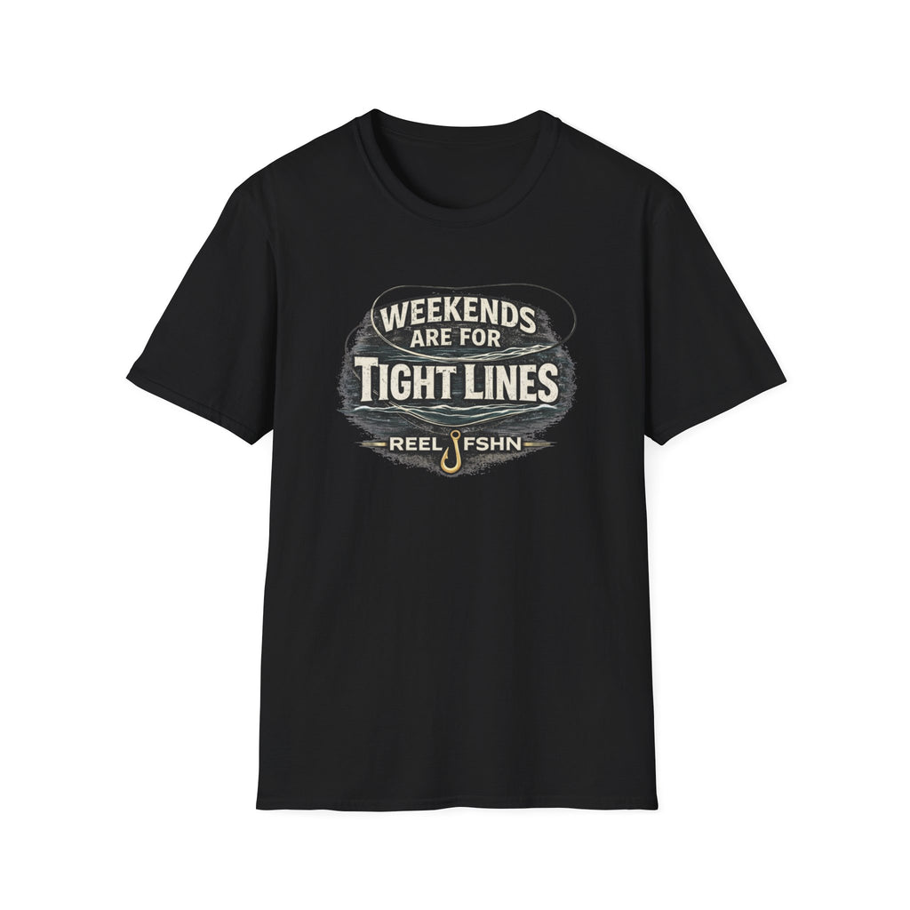 Weekends Are For Tight Lines T-Shirt