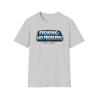 Fishing: No Problems! T-Shirt