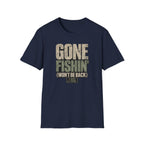 Gone Fishin Won't Be Back T-Shirt